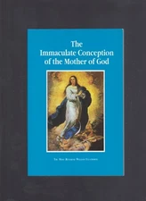 The Immaculate Conception of the Mother of God New Softcover Book of 170 pages..