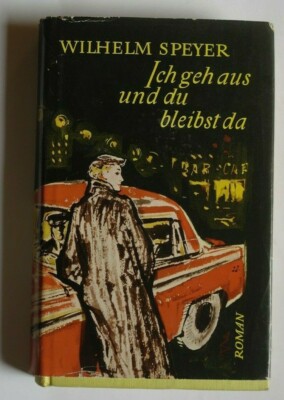 1700826 Wilhelm Speyer - Ich Gehe Aus Und Du Bleibst Da 1955
