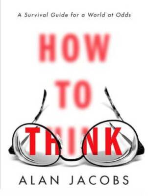 How to Think: A Survival Guide for a World at Odds - Hardcover - GOOD