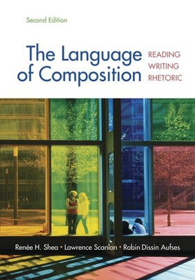 The Language of Composition: Reading, Writing, Rhetoric Second Edition - har...