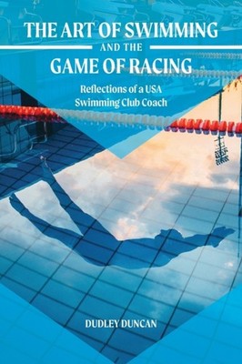 Duncan - Art of Swimming and the Game of Racing  Reflections of a USA  - X555z