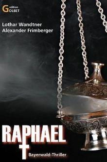 Raphael: Ein Bayerwald-Thriller (Edition Golbet)  von Lo... | Buch | Zustand gut