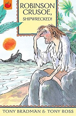 Robinson Crusoe, Shipwrecked! (The Greatest Adventures in the World) by Bradman