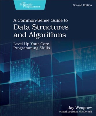 A Common-Sense Guide to Data Structures and Algorithms, Second Editi - VERY GOOD