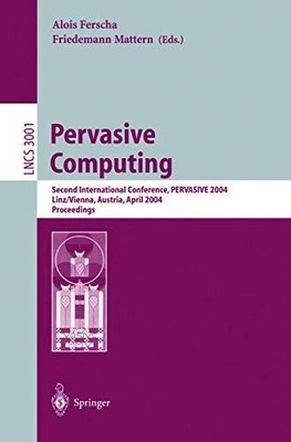Pervasive Computing: Second International Conference, PERVASIVE 2004, Vienna Aus
