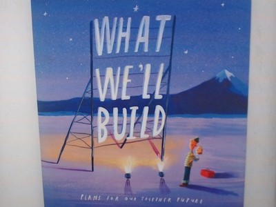 What We'll Build: Plans for Our Together Future Jeffers, Oliver: