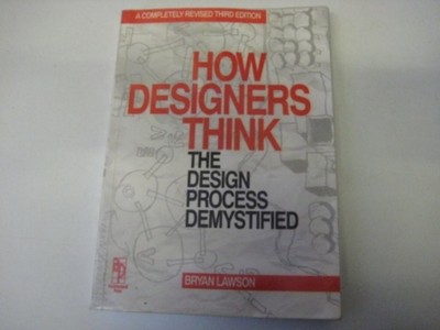 How Designers Think: The Design Process Demystified