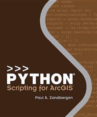Python Scripting for ArcGIS by Zandbergen, Paul A.