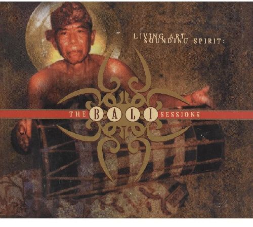 VARIOUS ARTISTS BALI SESSIONS: LIVING ART [SMITHSONIAN] NEW CD