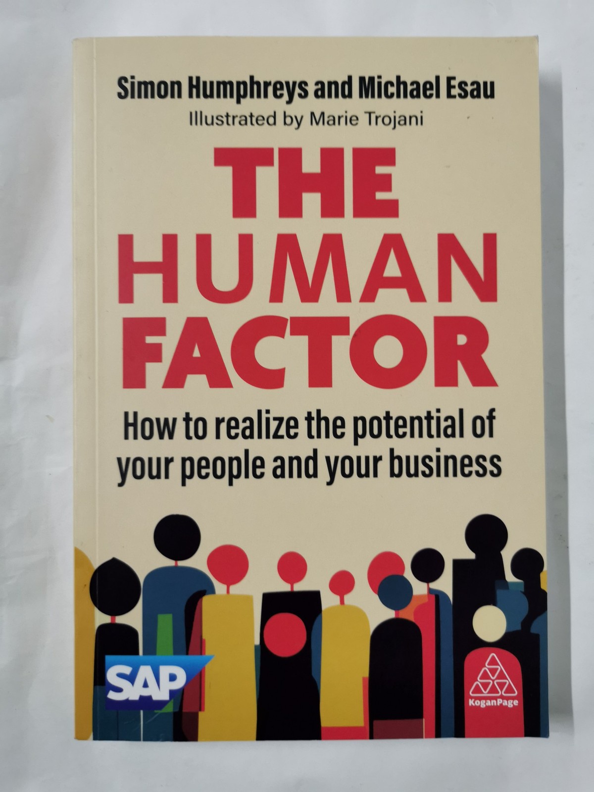 The Human Factor - How to Realize the Potential of your People and your Business