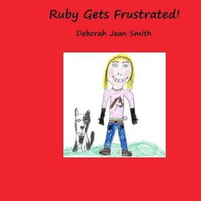 Ruby Gets Frustrated by Deborah Jean Smith (English) Paperback Book