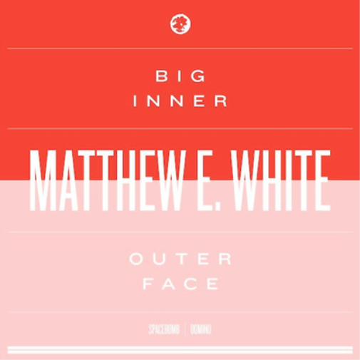 Matthew E. White Big Inner: Outer Face Edition (CD) Album