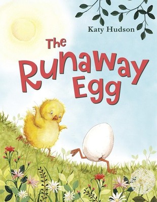 The Runaway Egg - hardcover Hudson, Katy