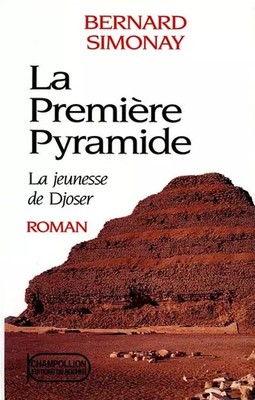 Die erste Pyramide, Nr. 1: Die Jugend von Djoser, Bernard Simonay