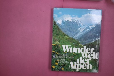 285689 WUNDERWELT DER ALPEN Bertelsmann Club Europas höchstes Gebirge hat viele
