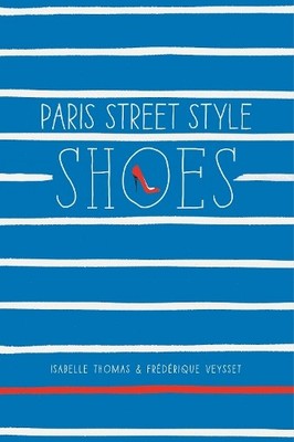 Paris Street Style: Shoes by Thomas, Isabelle 1419715879 FREE Shipping