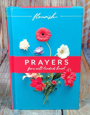 Flourish Prayers for a Well-Tended Heart by Mike Beaumont & Martin Manser (2020,