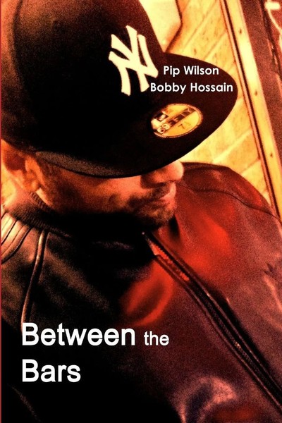 Pip Wilson Bobby Hossain | Between The Bars | Taschenbuch | Englisch (2012)-image
