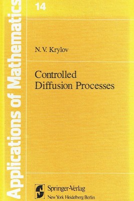 Krylov, N.V.: Controlled Diffusion Processes (Applications of Mathematics).