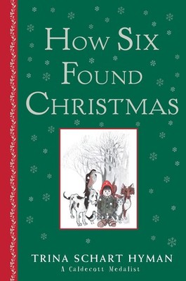 How Six Found Christmas Trina Schart Hyman