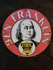 VINTAGE BEN FRANKLIN PORCELAIN SIGN ETHYL GASOLINE OLD GAS PUMP PLATE PRESIDENT
