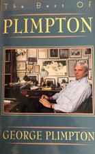 GEORGE PLIMPTON SIGNED 1ST EDITION BOOK THE BEST OF GEORGE PLIMPTON!