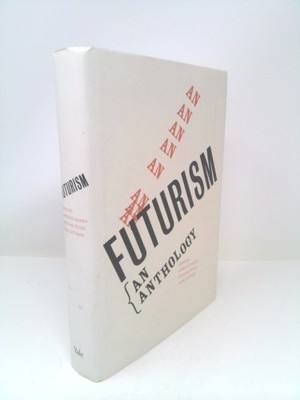 Futurism: An Anthology  (1st Ed)