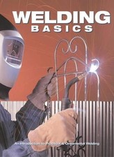 Welding Basics: An Introduction to Practical & Ornamental Weldin