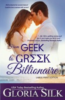 Gloria Silk | From Geek To Greek Billionaire Large Print | Taschenbuch (2018)