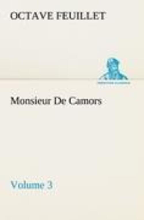 Octave Feuillet | Monsieur De Camors ¿ Volume 3 | Taschenbuch |