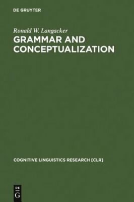 Grammar and Conceptualization by PH.D. Langacker, Ronald W: New