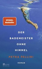 Der Bademeister ohne Himmel | Petra Pellini |...