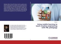 Using Mobile Learning To Teach Creative Engineering With Pbl Pedagogy Yulong Li
