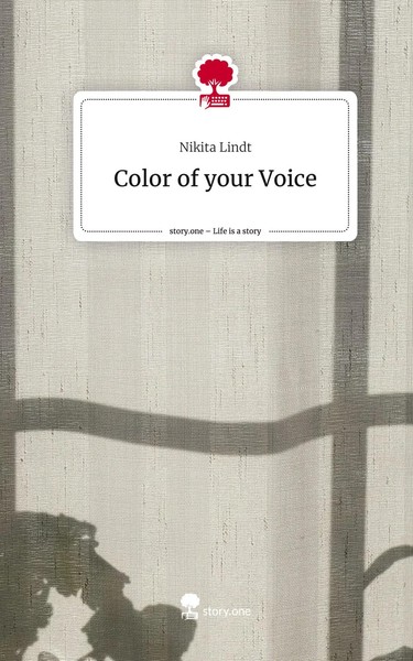 Nikita Lindt | Color Of Your Voice. Life Is A Story - story.one | Buch | Deutsch-image