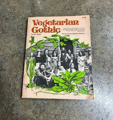 Vegetarian Gothic By Mo Willett and Daphne Lofsass 1975