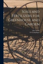 Alex 1892-1982 Laur Soils and Fertilizers for Greenhouse and Gard (Taschenbuch)