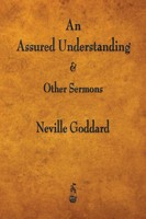 An Assured Understanding & Other Sermons Neville Goddard Taschenbuch Englisch