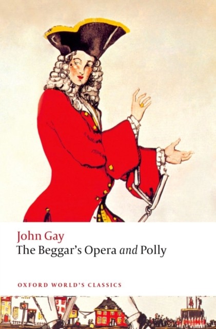 The Beggar's Opera and Polly by John Gay (Paperback Book)