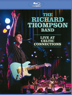 THE RICHARD THOMPSON BAND: LIVE AT CELTIC CONNECTION NEW BLU-RAY