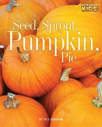 Jill Esbaum Seed, Sprout, Pumpkin, Pie (Tascabile) Picture the Seasons