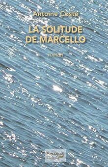 La solitude de Marcello von Coste, Antoine | Buch | Zustand sehr gut