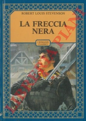 STEVENSON Rob ert Louis - La freccia nera. Edizione integrale.