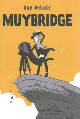 Muybridge : In a Fraction of a Second, Hardcover by Delisle, Guy; Dascher, He...