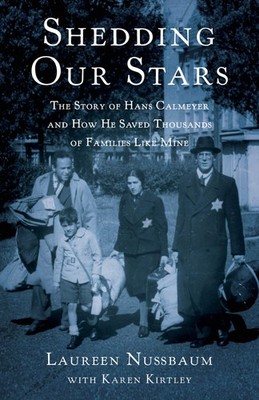Shedding Our Stars: The Story of Hans Calmeyer and How He Saved Thousands of...
