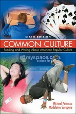 Common Culture (6th Edition) by Michael F. Petracca;  Madeleine Sorapure
