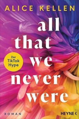 All That We Never Were (1): Roman - TikTok made me buy it! (Die Let-It-Be-Reihe,