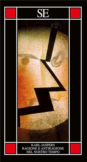 Jaspers,Karl. - Ragione e antiragione nel nostro tempo.