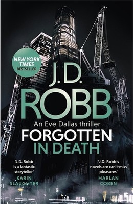 Forgotten In Death: An Eve Dallas thriller (In Death 53) | J. D. Robb | 2021