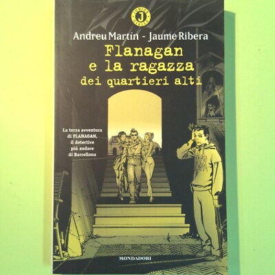 FLANAGAN UND DAS MÄDCHEN AUS DEN HOHEN VIERTELN MARTIN RIBERA MONDADORI
