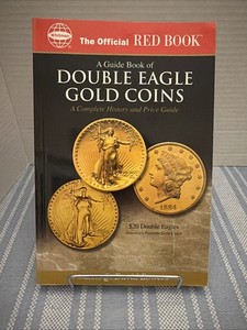 A Guide Book Of Double Eagle Gold Coins - The Official Red Book